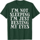 Not Sleeping Just Resting Eyes Fathers Day Dad Papa Daddy T-Shirt - T-Shirt | Forest