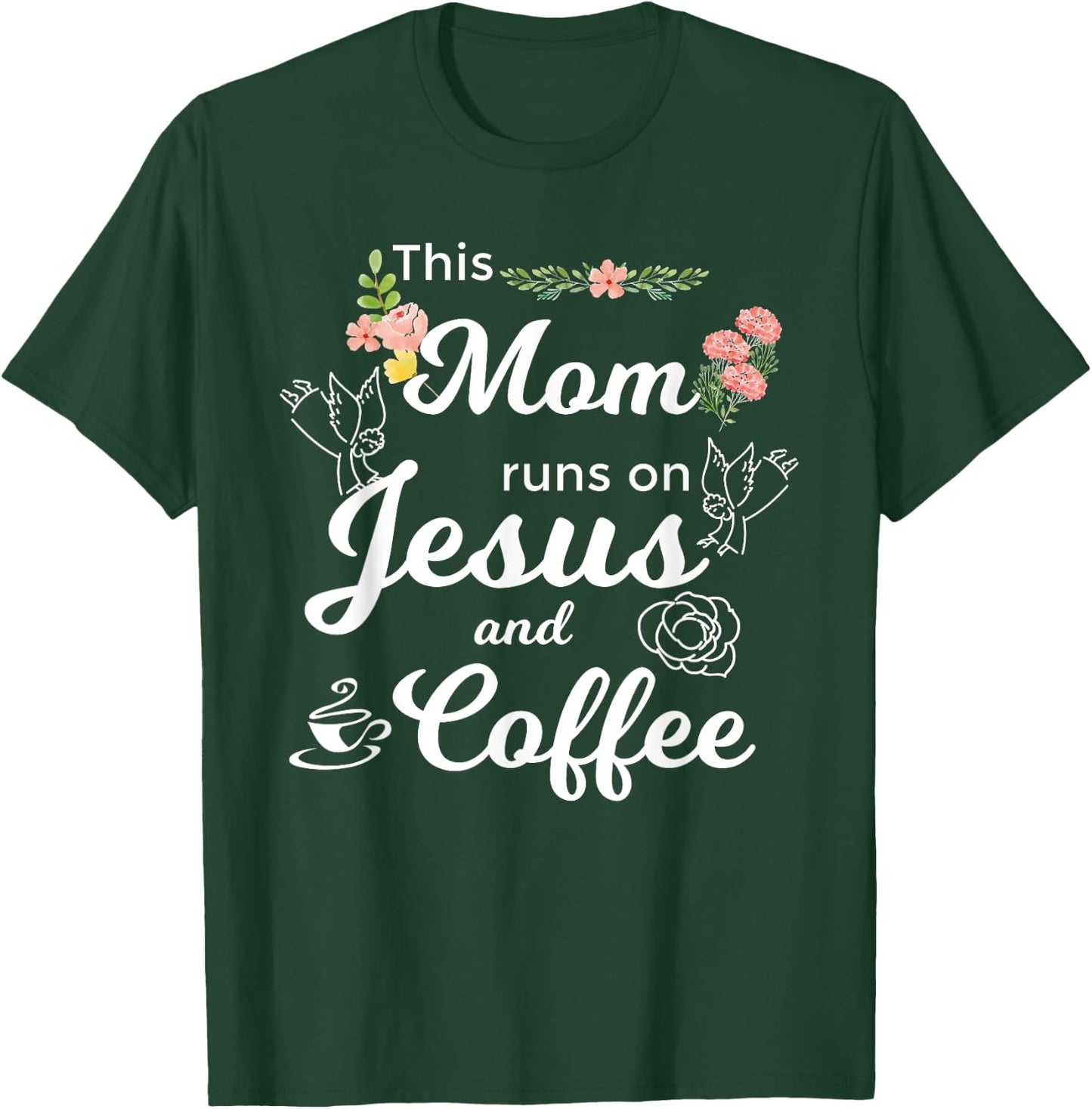 Funny This Mom Runs On Jesus And Coffee T-Shirt - T-Shirt | Forest