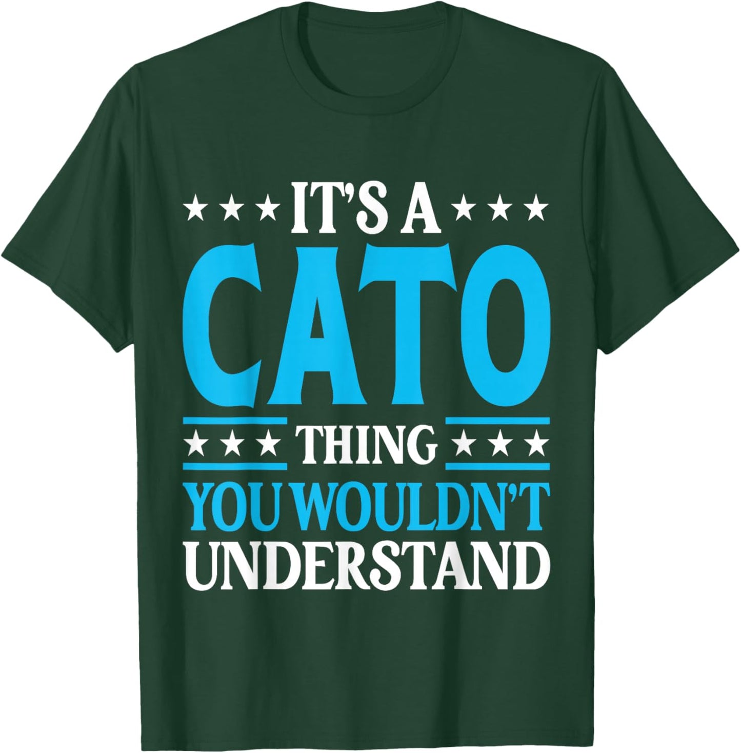 It's A Cato Thing Surname Funny Family Last Name Cato T-Shirt - T-Shirt | Forest