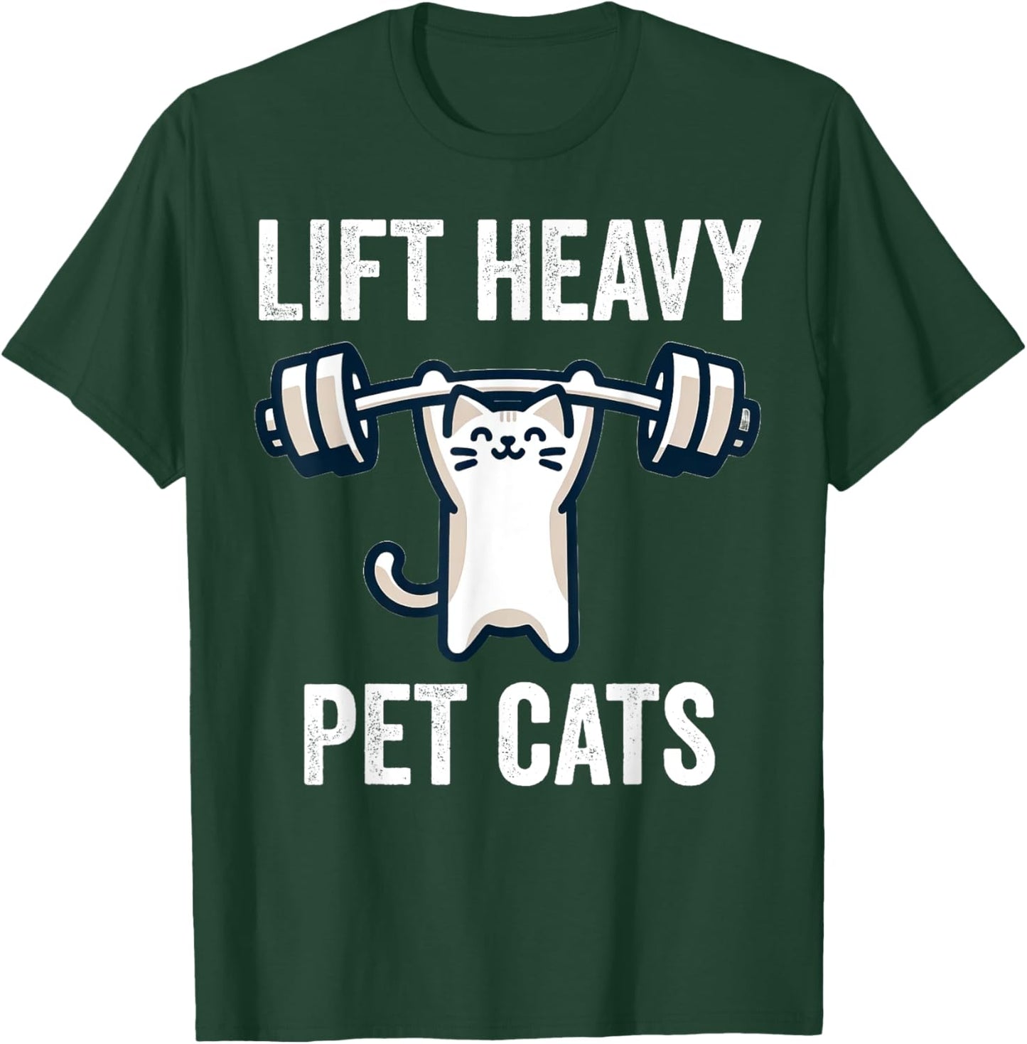 Lift Heavy Pet Cats Funny Gym Workout Weight Lifter T-Shirt - T-Shirt | Forest