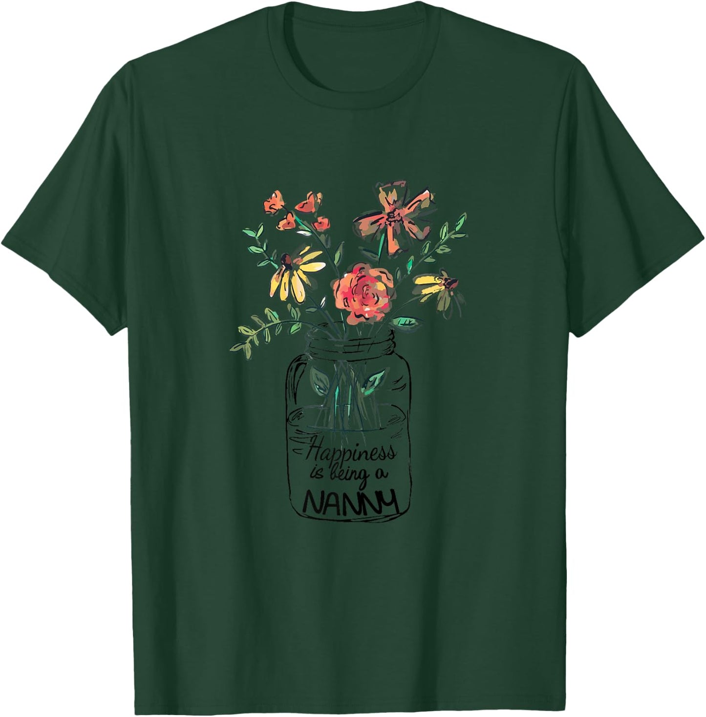 Happiness Is Being Nanny Life - Flower Art-Grandma T-Shirt - T-Shirt | Forest