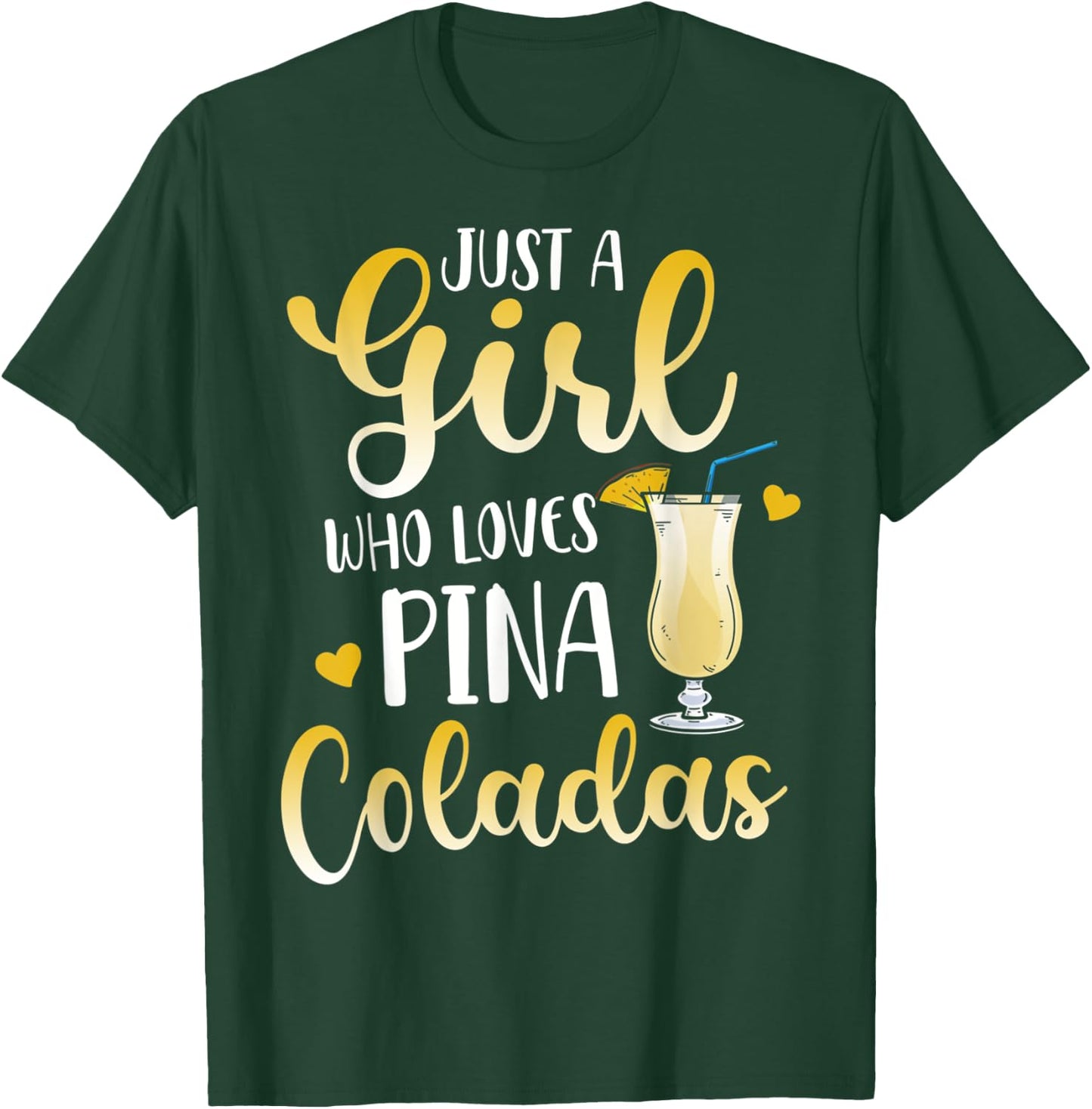 Just A Girl Who Loves Pina Coladas Cocktail Lover T-Shirt - T-Shirt | Forest