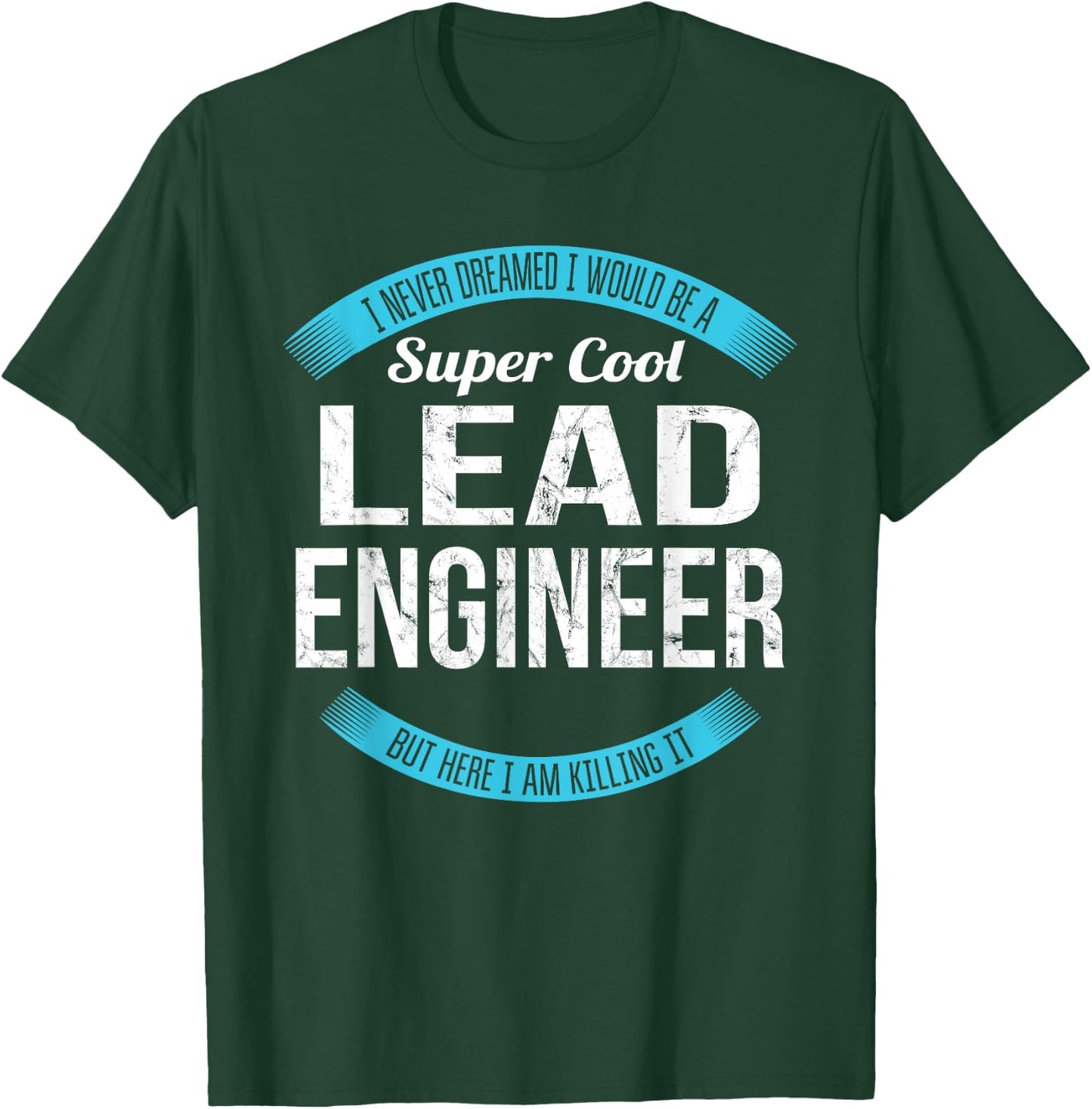 Lead Engineer Gifts Funny T-Shirt - T-Shirt | Forest