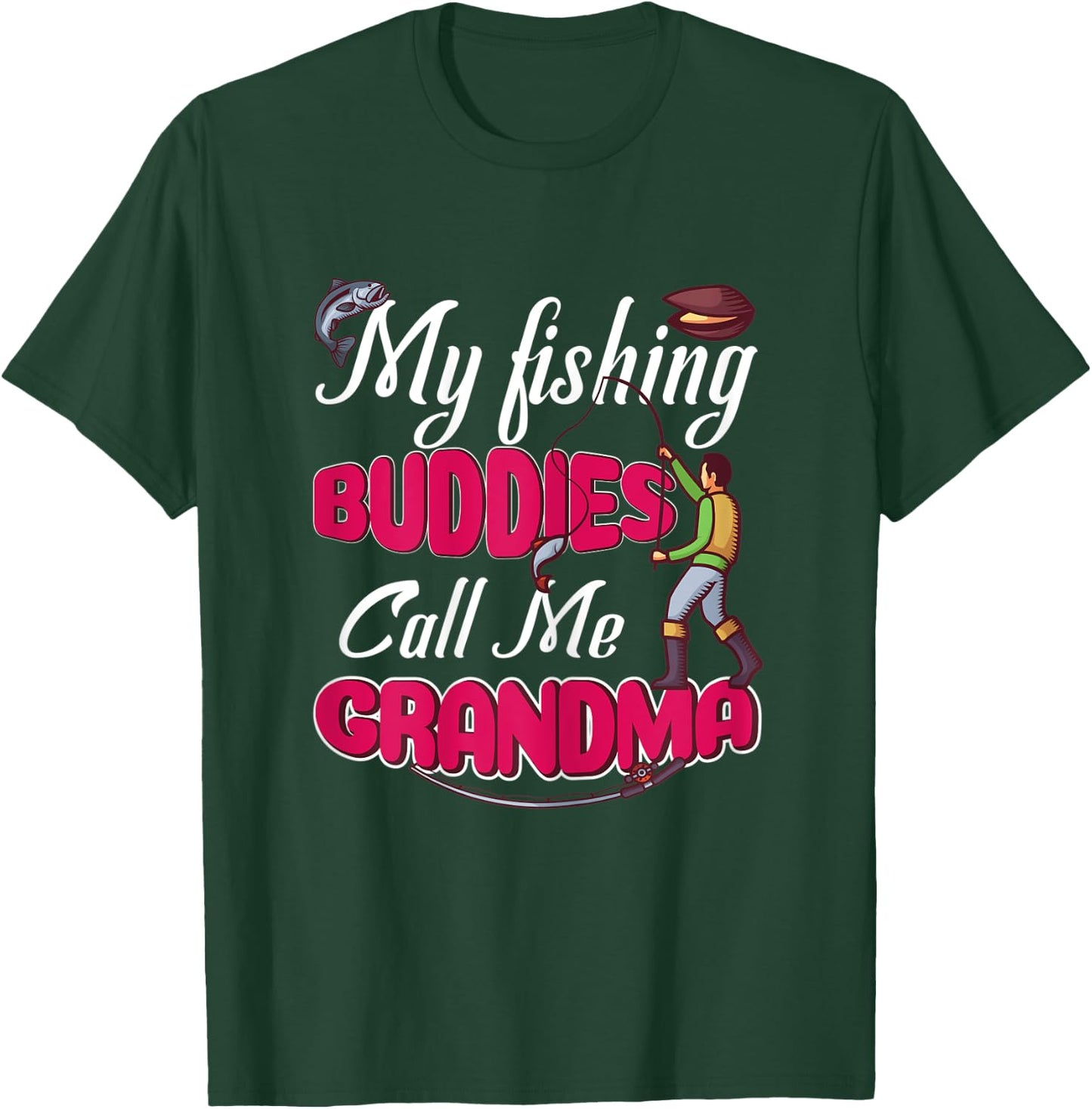 My best fishing buddies call me grandma Gift fisherwoman T-Shirt - T-Shirt | Forest