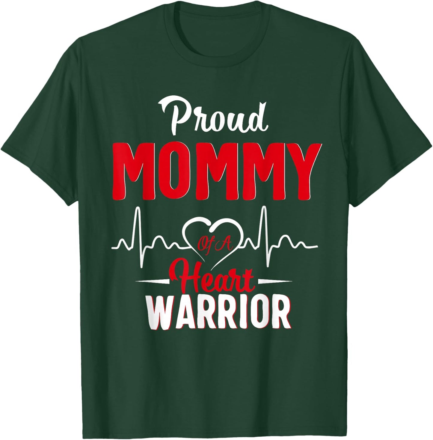 Proud MOMMY of a Heart Warrior CHD Awareness shirt gift T-Shirt - T-Shirt | Forest