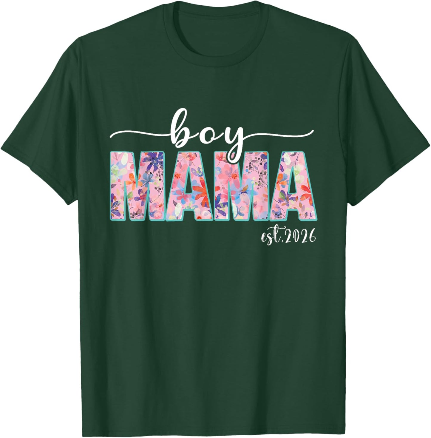 Boy Mama Est 2026 Boy Mom Pregnancy Mom To Be New Mama 2026 T-Shirt - T-Shirt | Forest