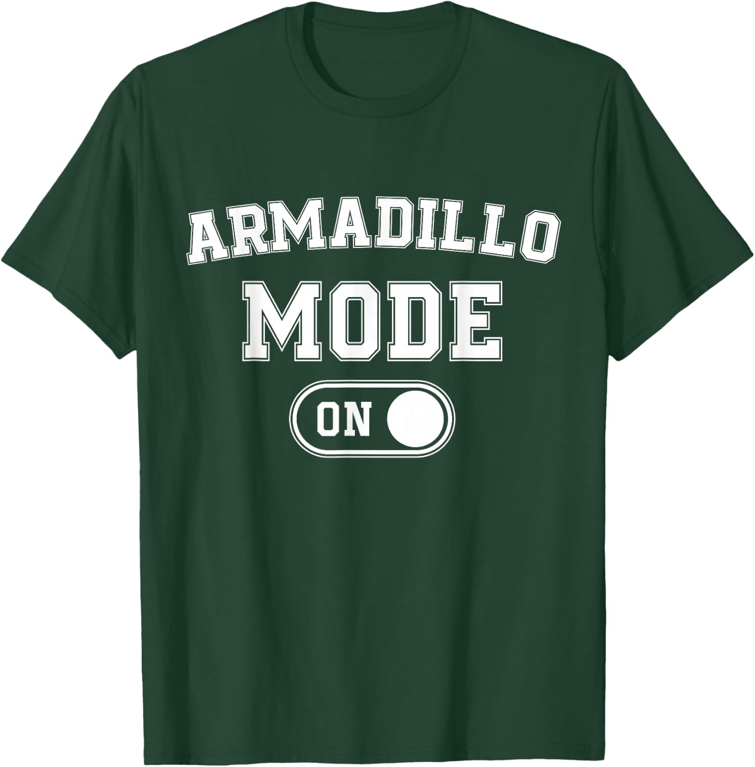Armadillo Mode On Costume Funny Armor Roller Gift Animal T-Shirt - T-Shirt | Forest