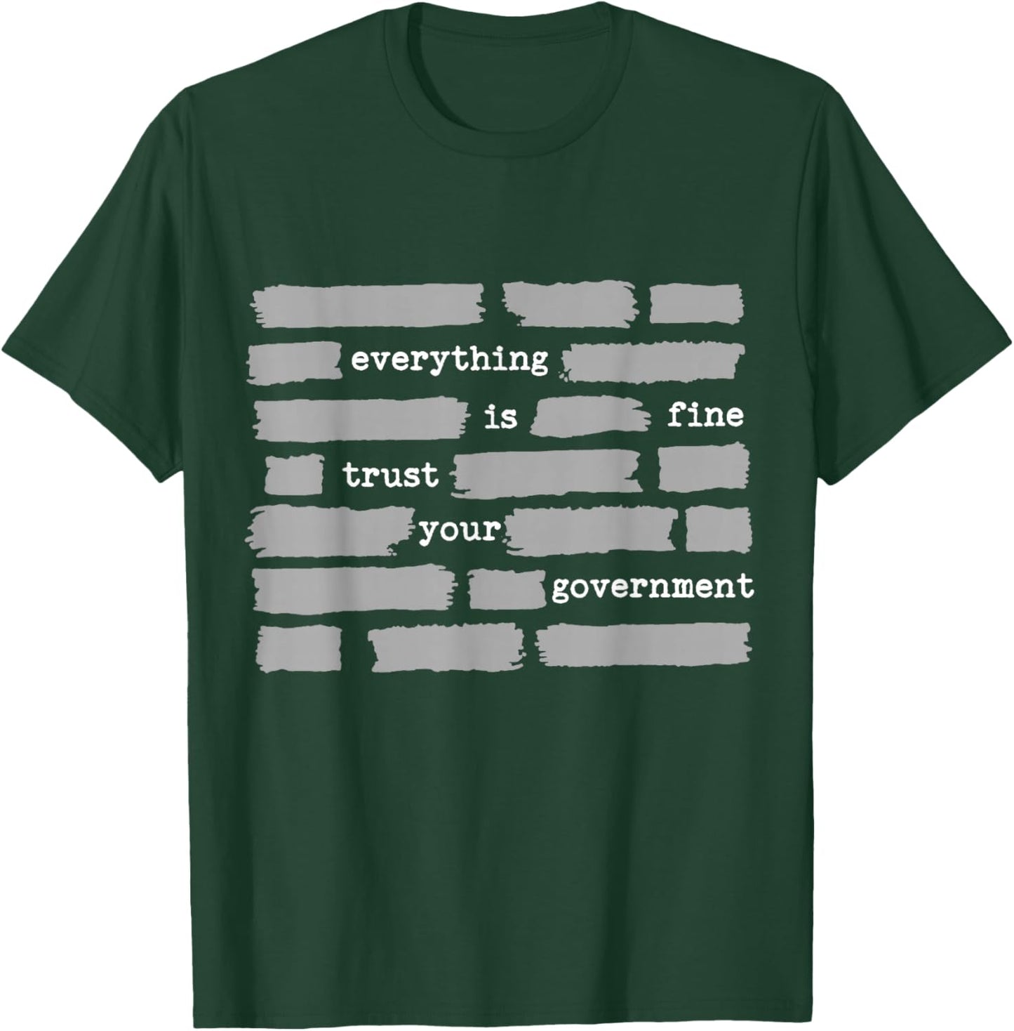 Everything is Fine Trust Your Government T-Shirt - T-Shirt | Forest