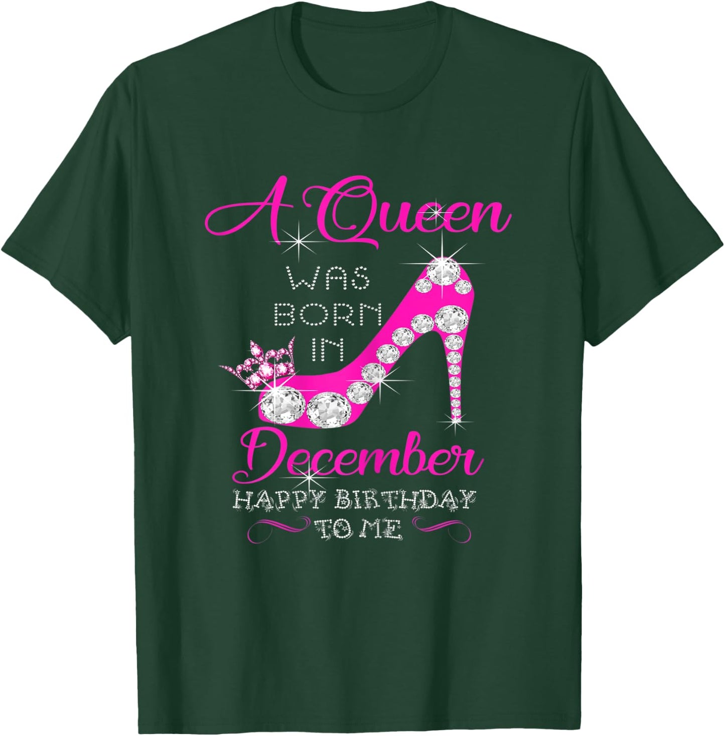 A Queen Was Born In December Happy Birthday To Me T-Shirt - T-Shirt | Forest