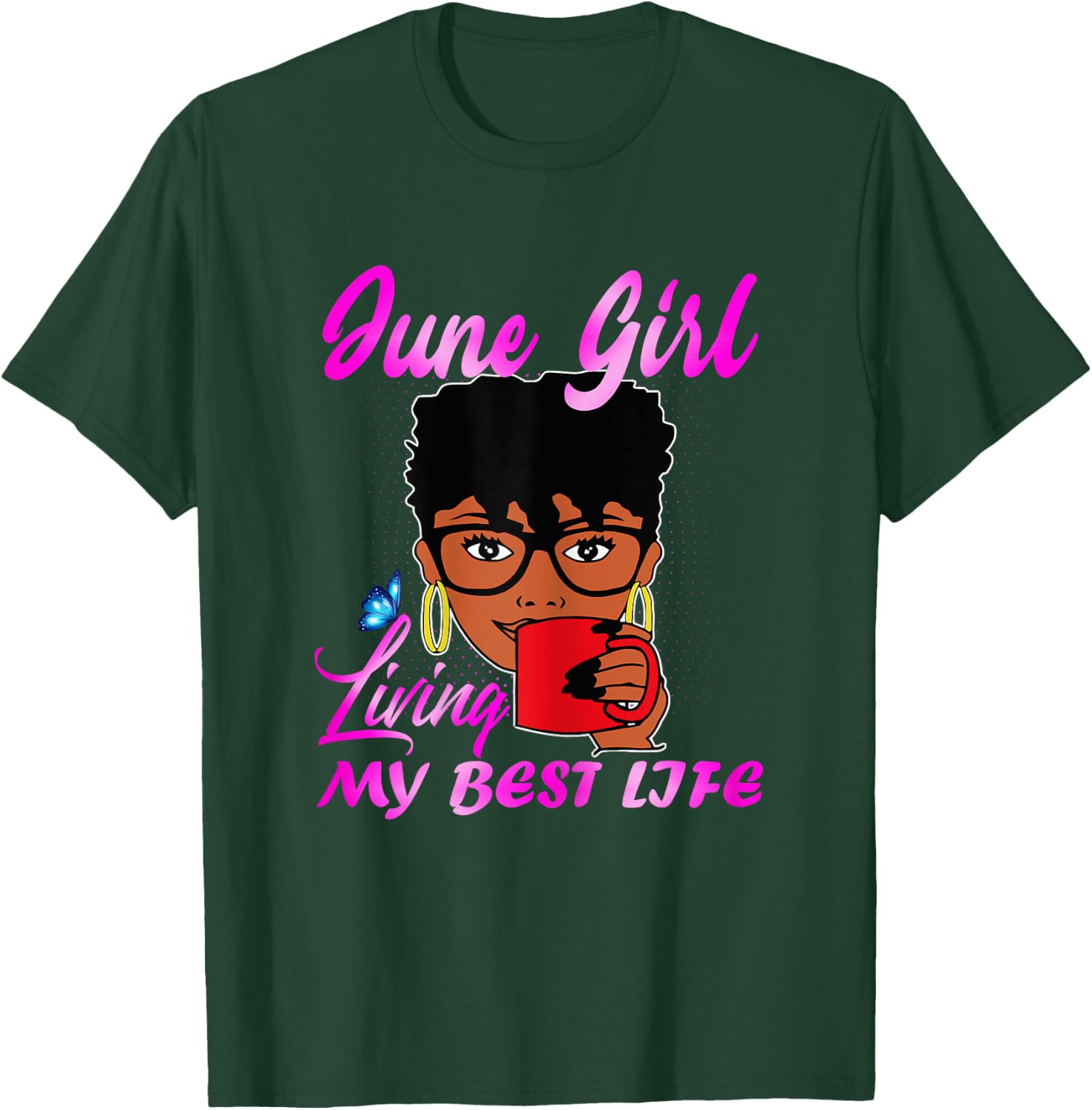 June Girl Living My Best Life Women T-Shirt - T-Shirt | Forest