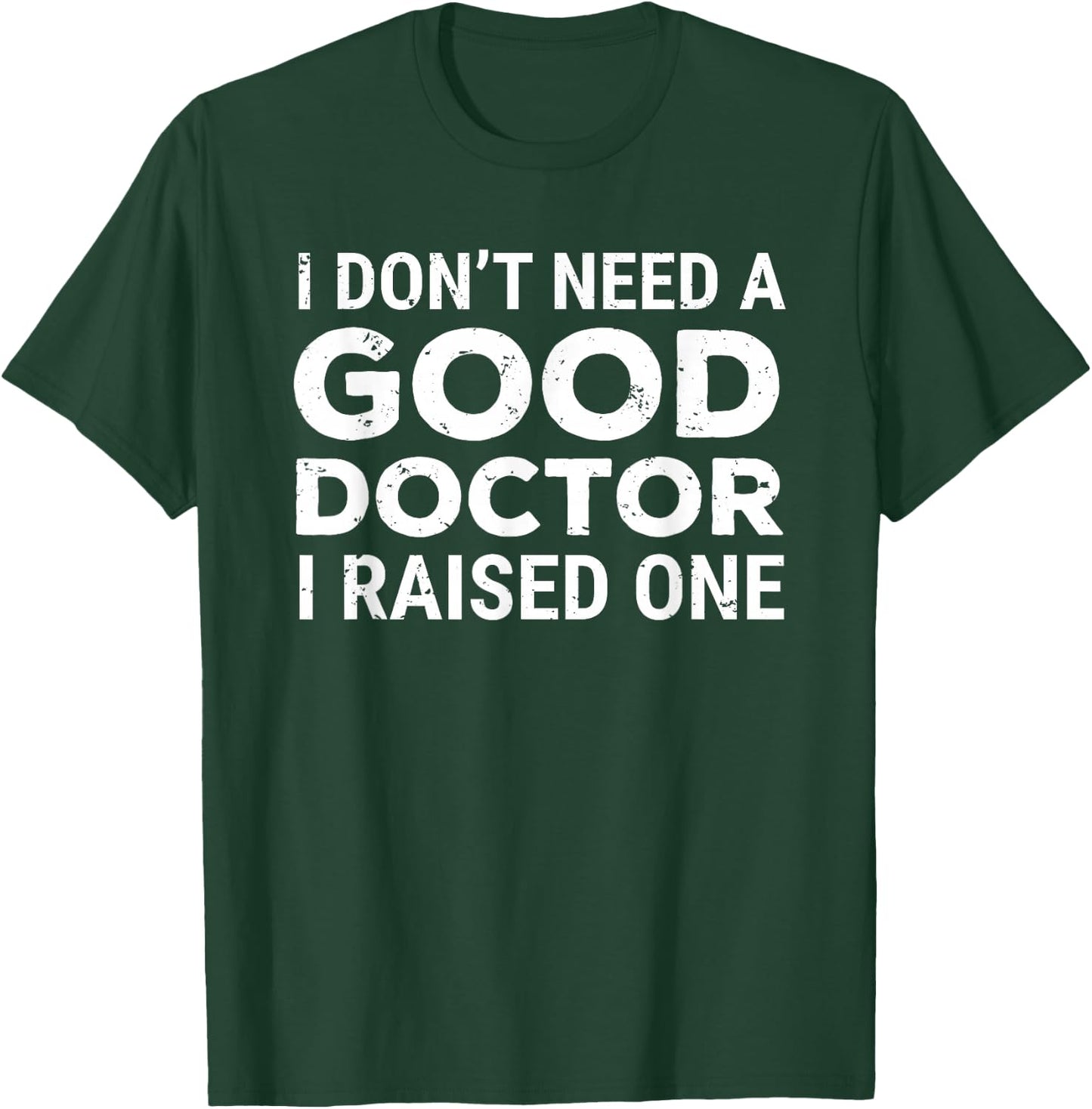 Doctor Parent Dad Mom Med School Graduation T-Shirt - T-Shirt | Forest