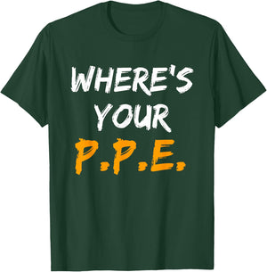 Wheres Your PPE for Safety Team EHS T-Shirt - T-Shirt | Forest