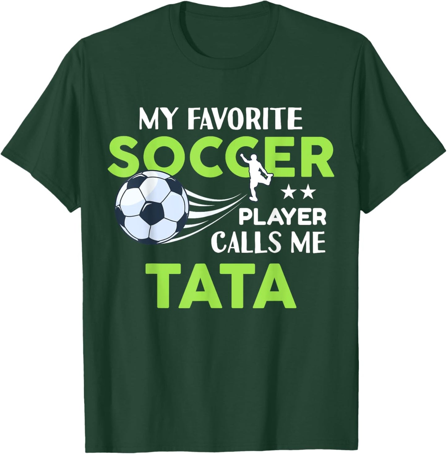 Soccer Tata My Favorite Player Calls Me For Family Party T-Shirt - T-Shirt | Forest