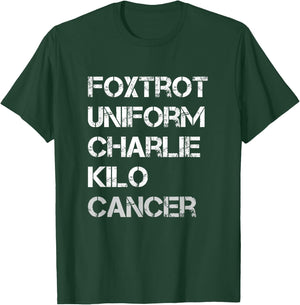 Foxtrot Uniform Charlie Kilo, Fuck Lung Cancer T-Shirt - T-Shirt | Forest