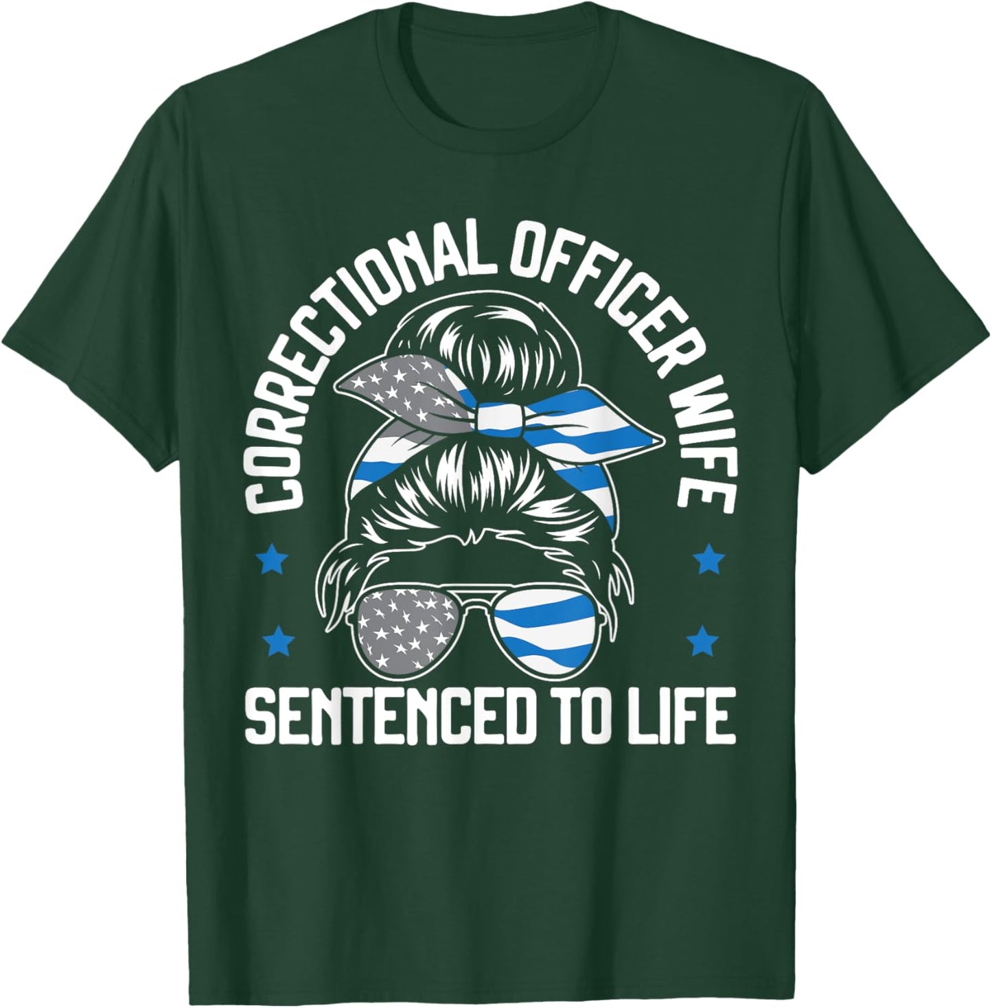 Correctional Officer Wife Sentenced To Life T-Shirt - T-Shirt | Forest