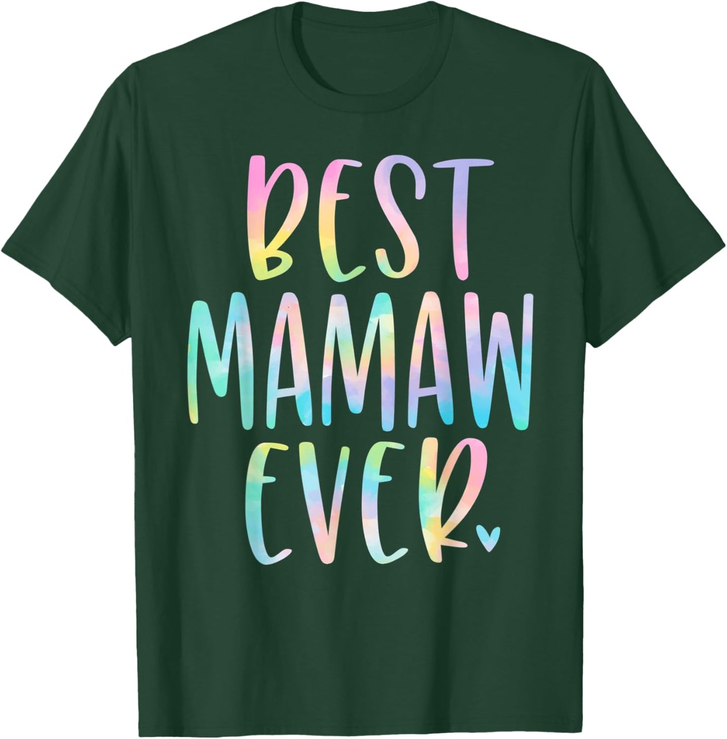 Best Mamaw Ever Gifts Grandma Mother's Day Tie Dye T-Shirt - T-Shirt | Forest