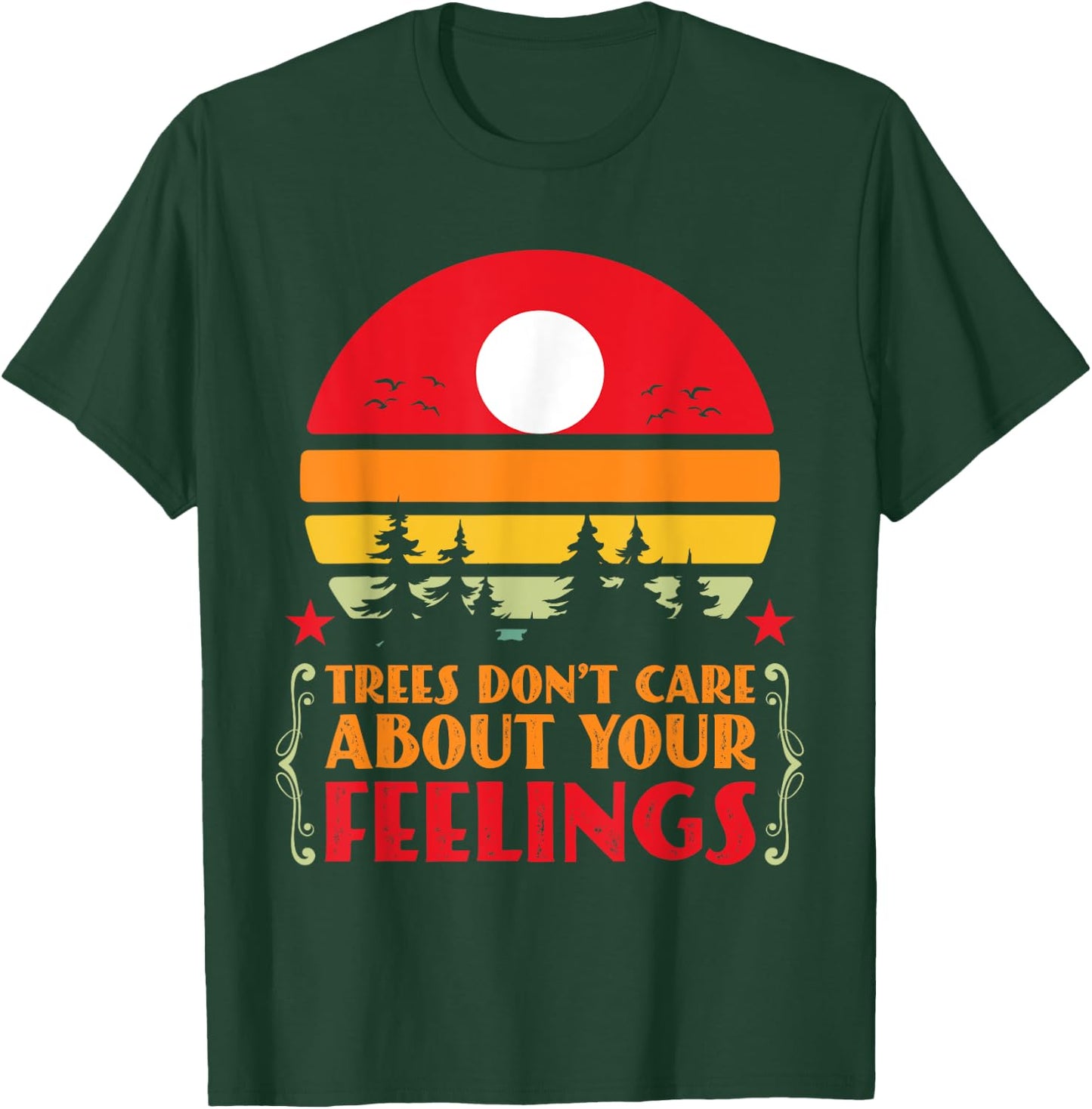 Trees Don't Care About Your Feelings Disc Golf Basket Funny T-Shirt - T-Shirt | Forest