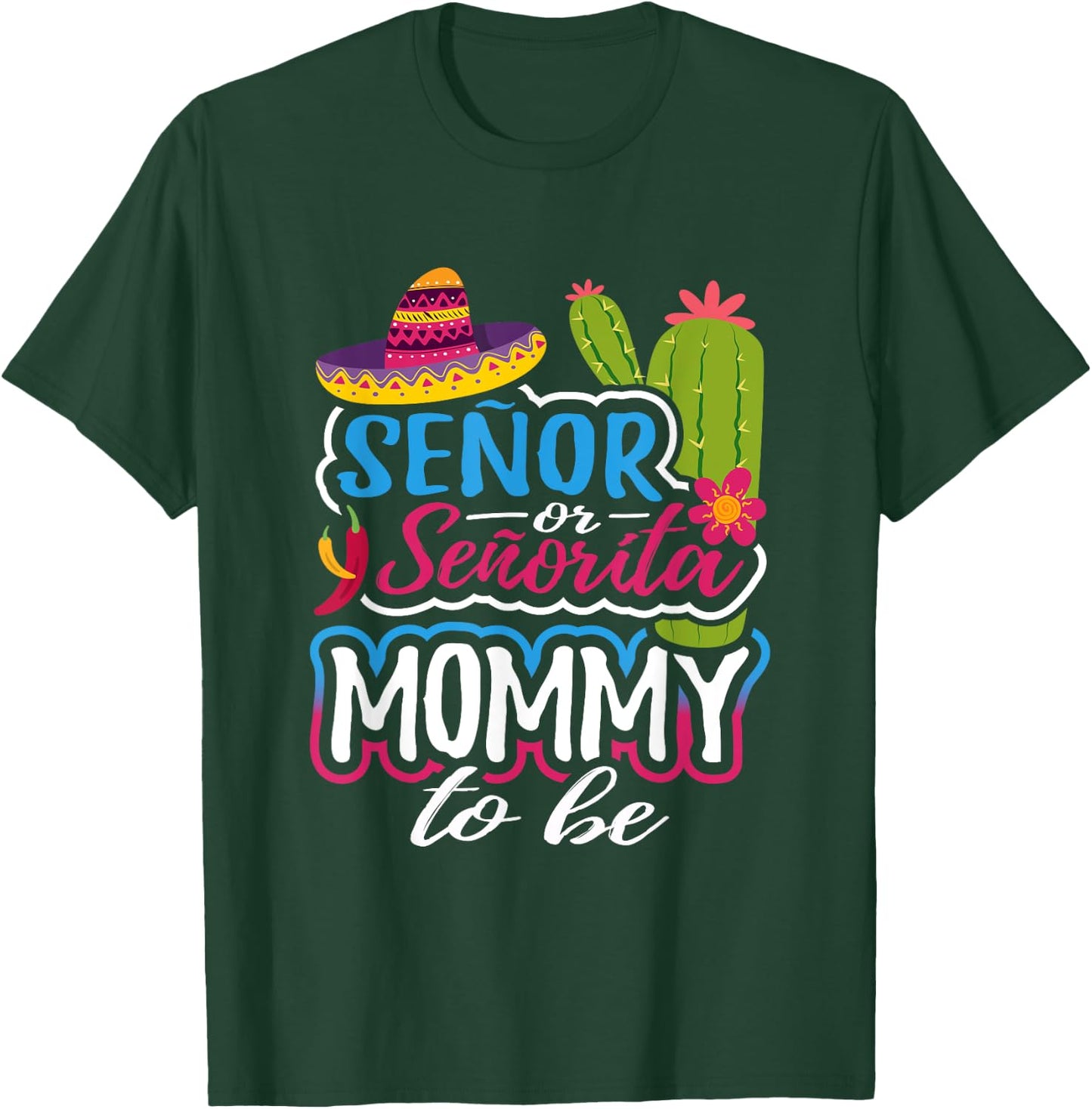 Senor Or Senorita Mommy To Be Gender Reveal Mexican Fiesta T-Shirt - T-Shirt | Forest