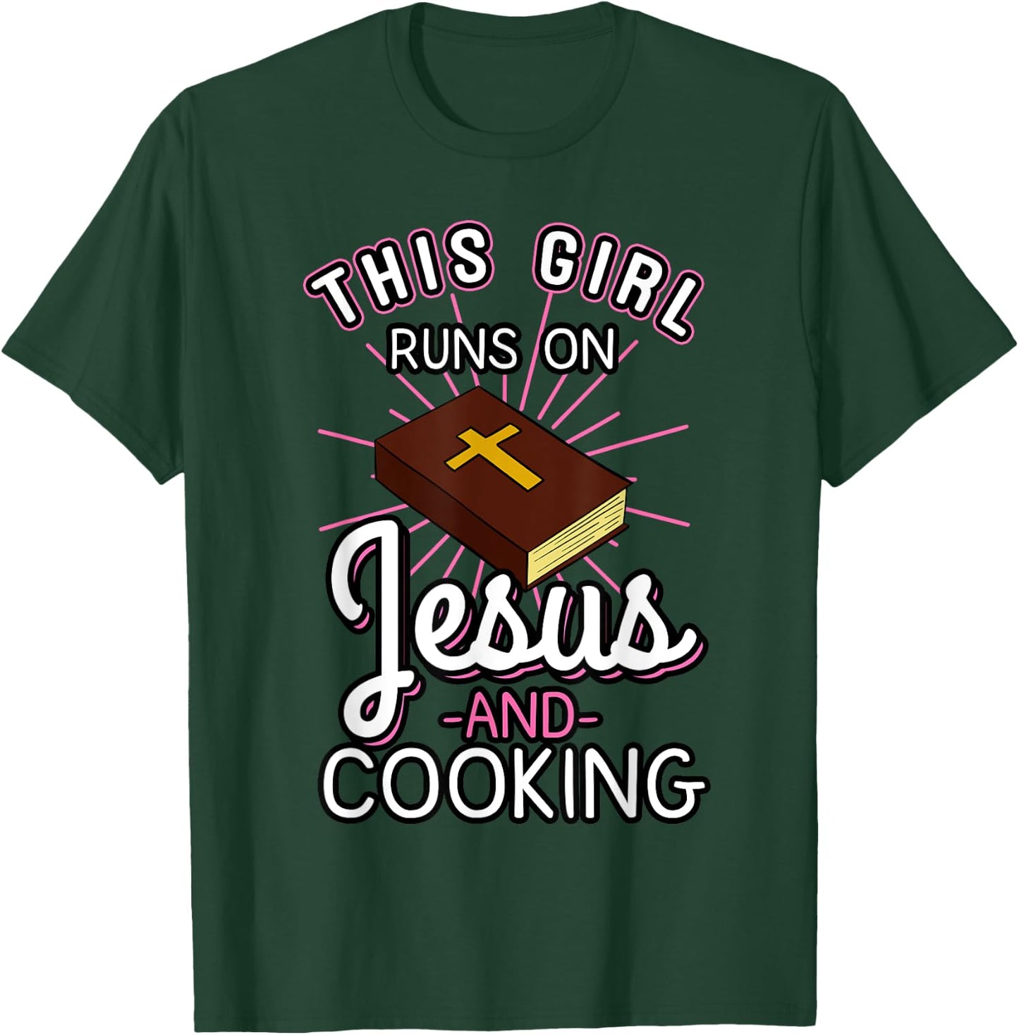 This Girl Runs On Jesus And Cooking Shirt Bible Faith Gift T-Shirt - T-Shirt | Forest