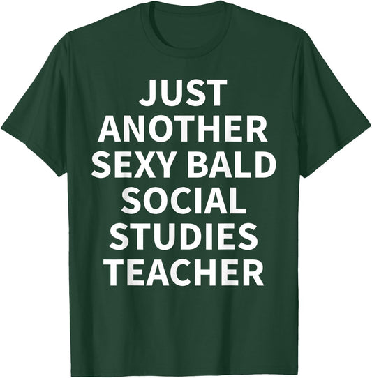 Social Studies Teacher Apparel | Funny Bald Teachers Design T-Shirt - T-Shirt | Forest