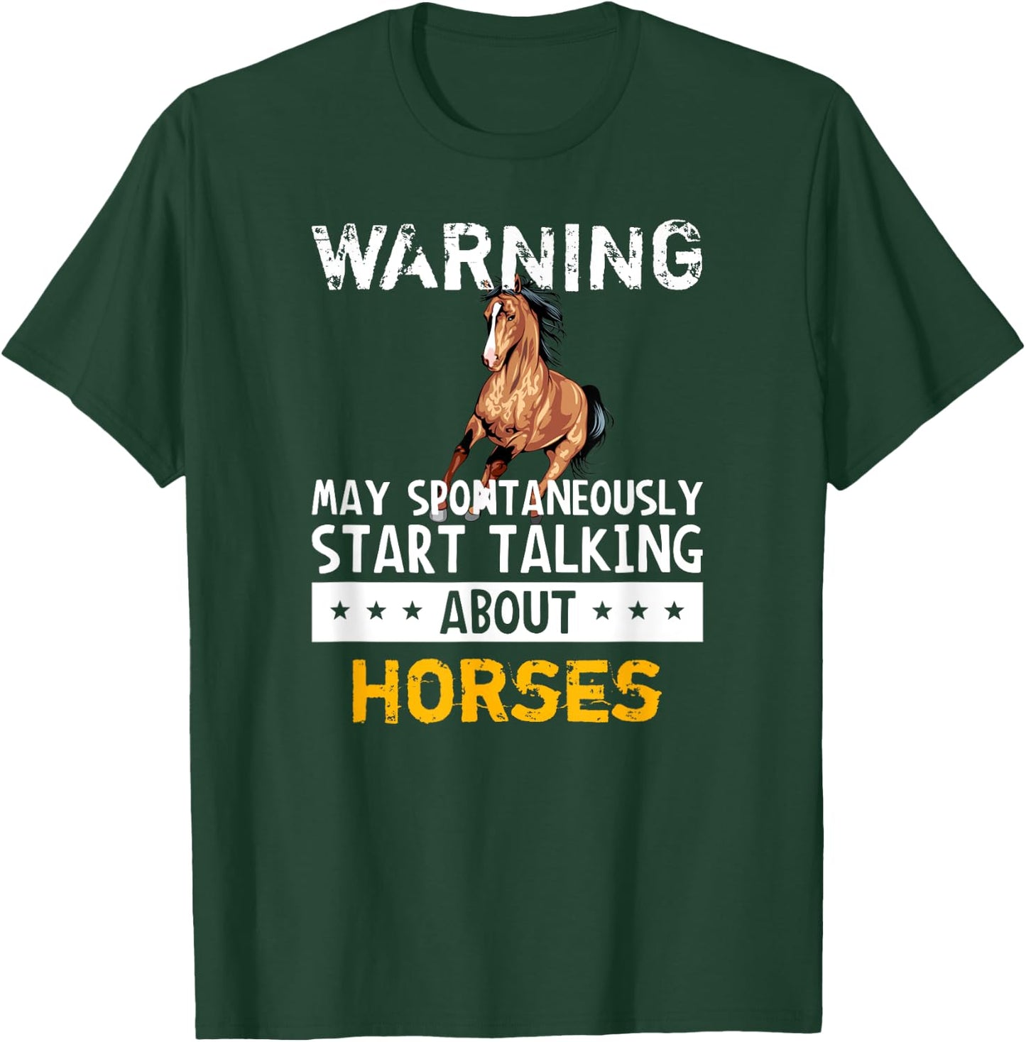 Warning May Spontaneously Start Talking About Horses T-Shirt - T-Shirt | Forest