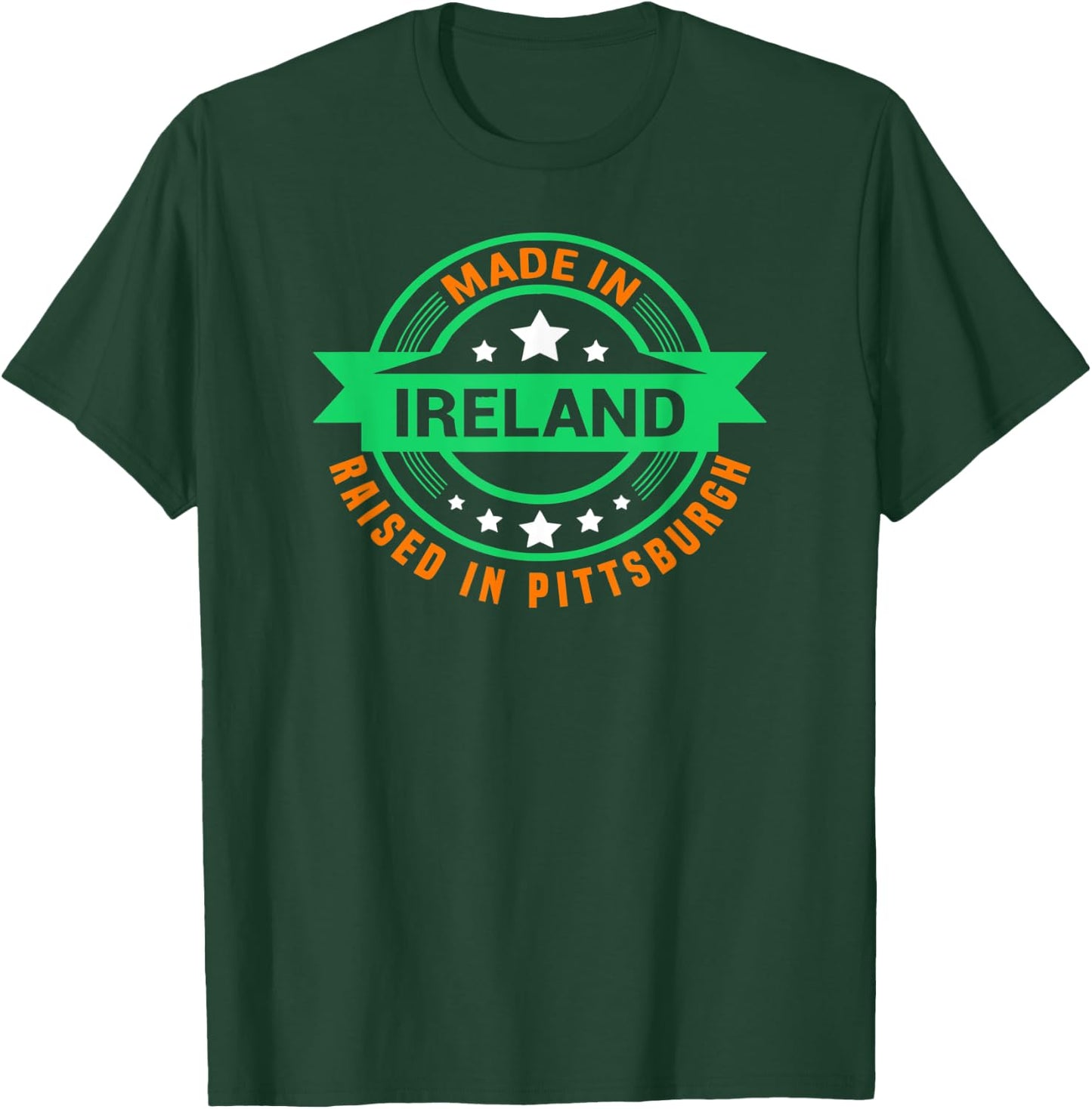 St Patrick's Day Made In Ireland Raised In Pittsburgh T-Shirt - T-Shirt | Forest