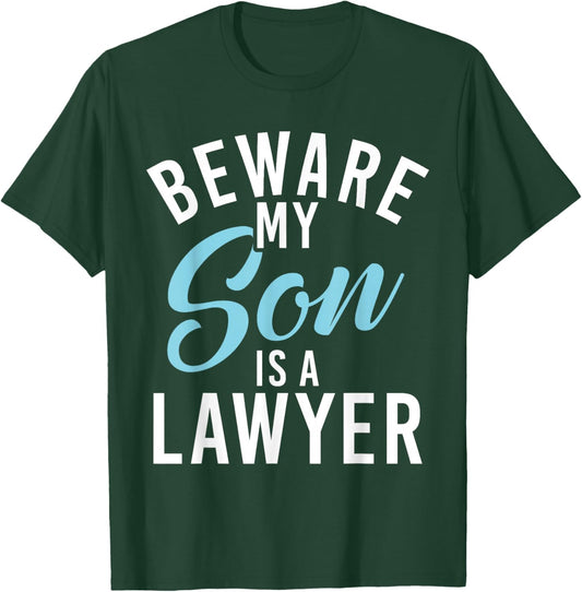 Beware my Son is a Lawyer T-Shirt - T-Shirt | Forest