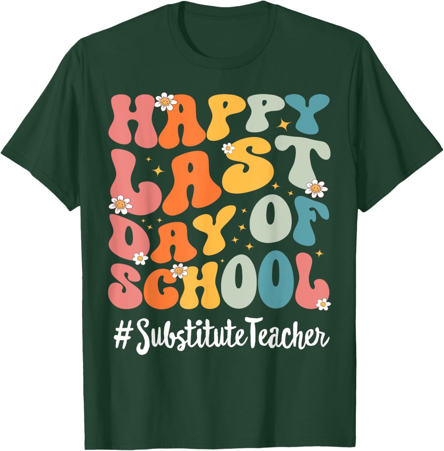 Retro Substitute Teacher Happy Last Day Of School Teacher Women Kids T-Shirt - T-Shirt | Forest