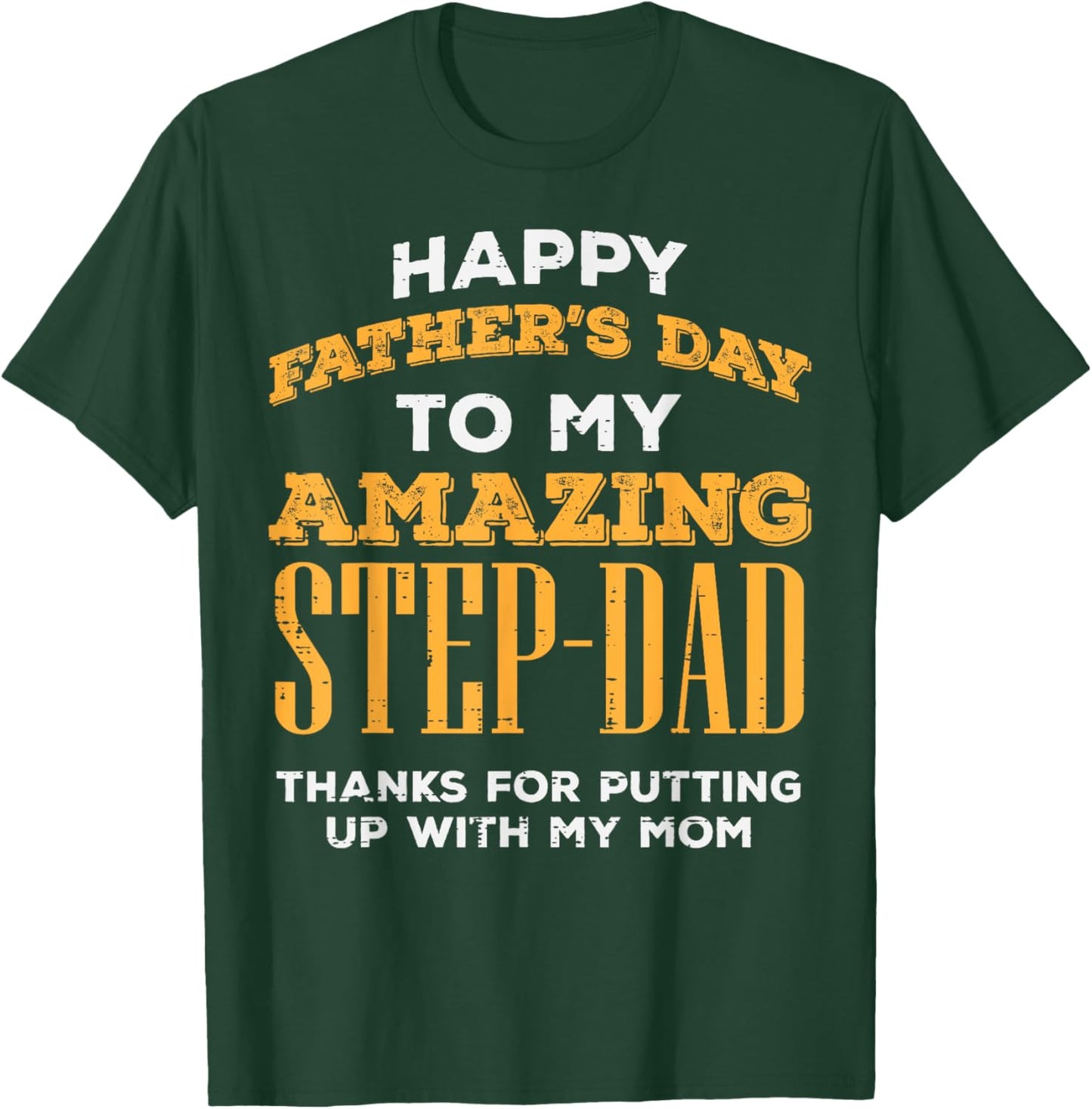 Happy Fathers Day Amazing Step Dad Thanks Stepdad Bonus Dad T-Shirt - T-Shirt | Forest