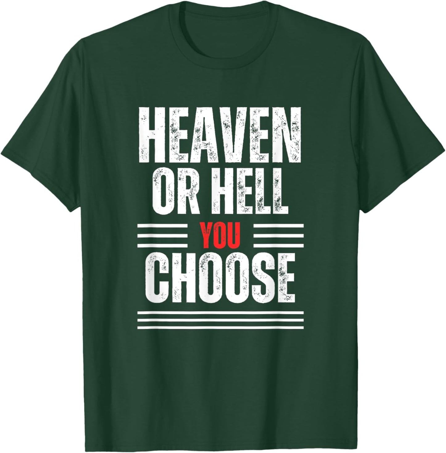 Heaven or Hell You Choose T-Shirt - T-Shirt | Forest