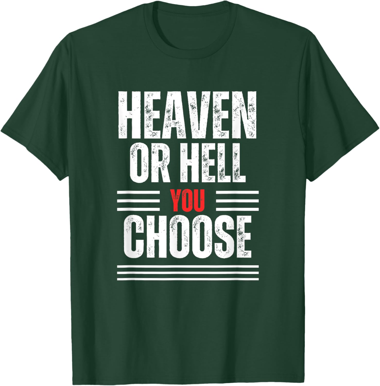 Heaven or Hell You Choose T-Shirt - T-Shirt | Forest