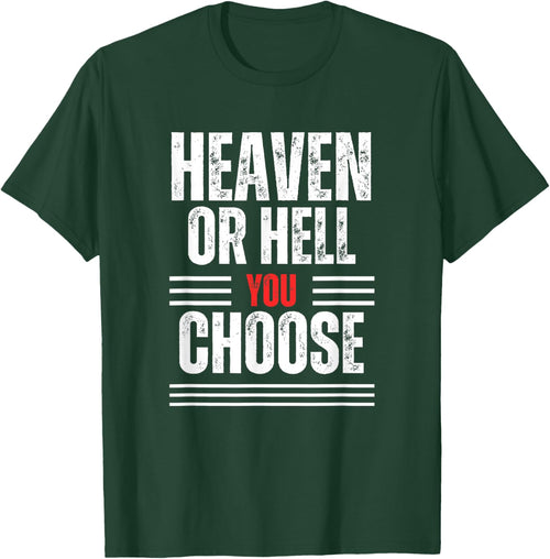 Heaven or Hell You Choose