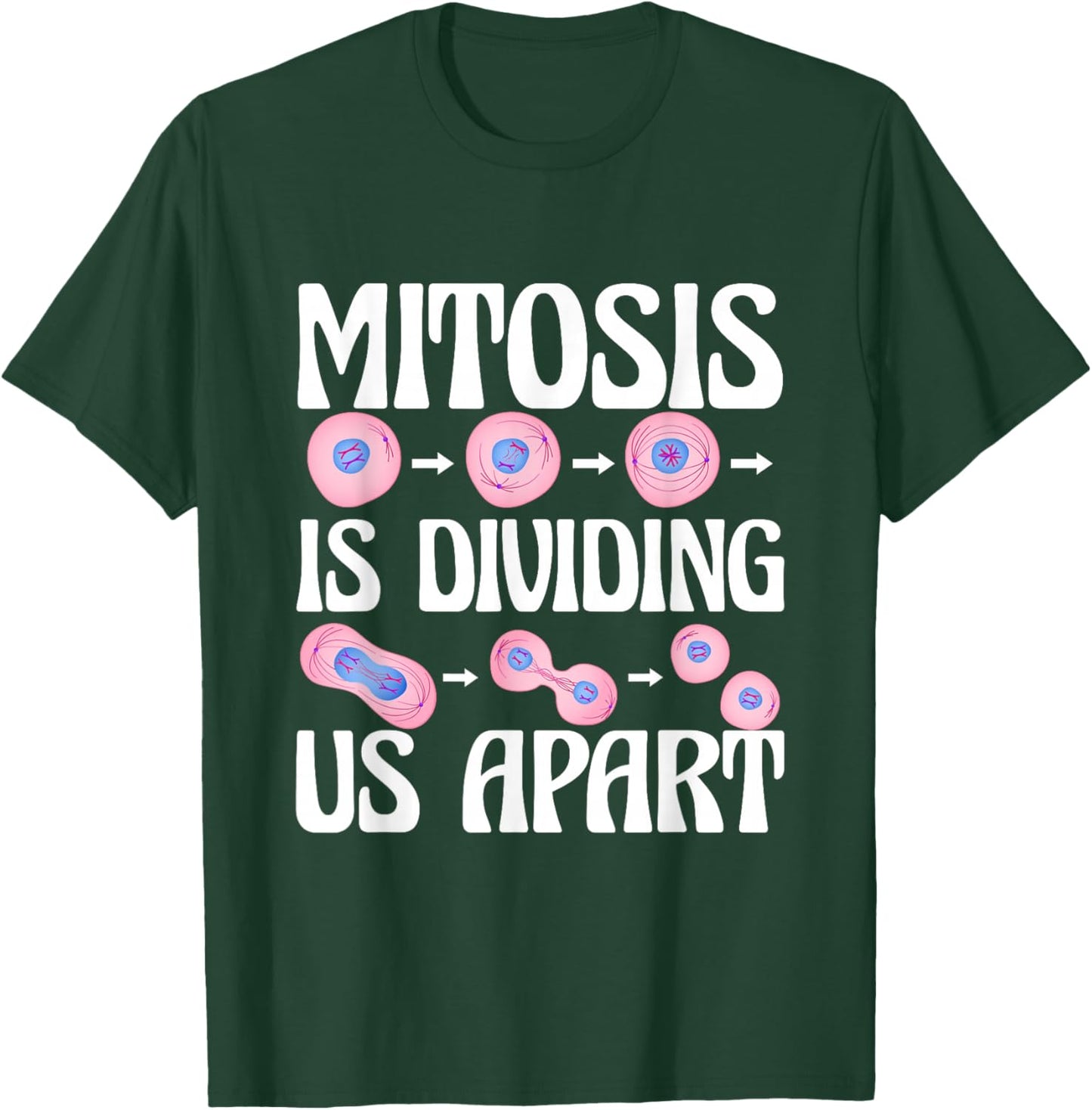 Mitosis Is Dividing Us Apart Cellular Biologist Cell Biology T-Shirt - T-Shirt | Forest