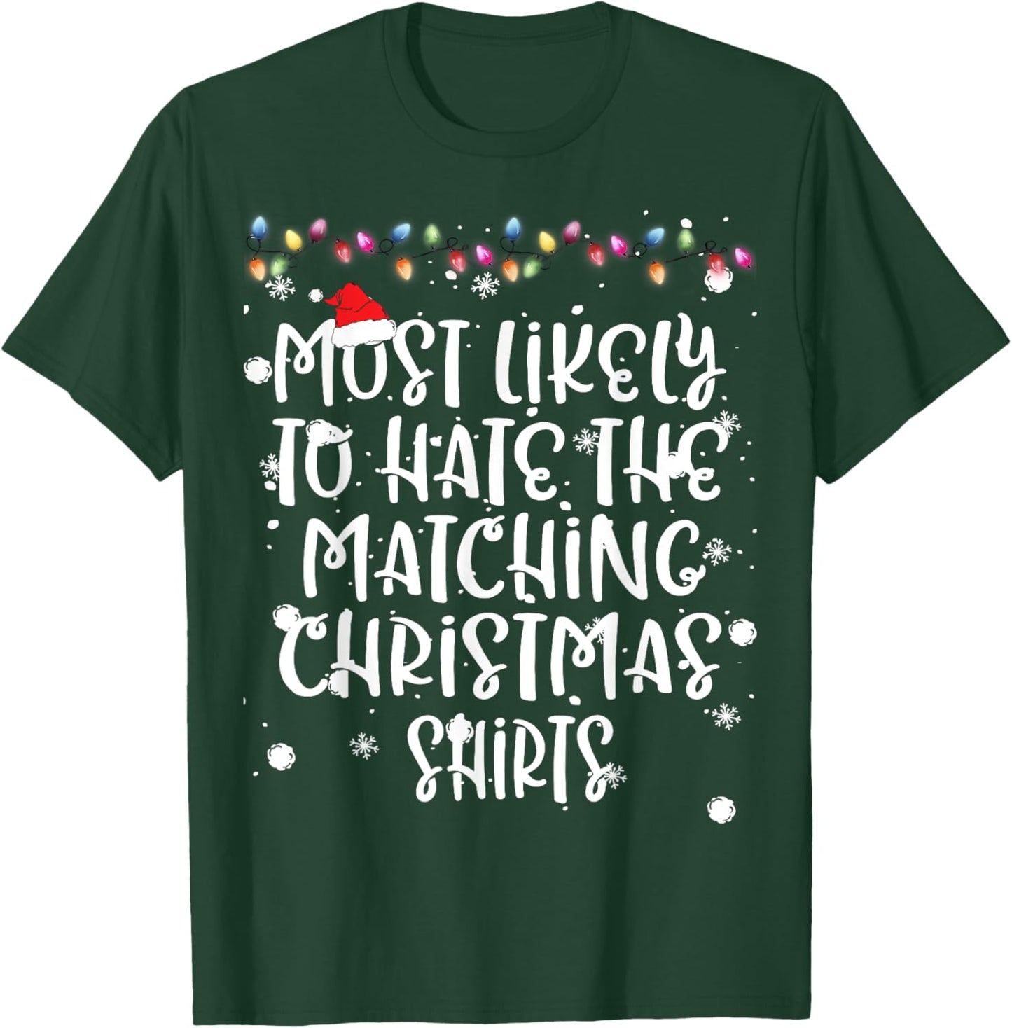 Most Likely To Hate Matching Christmas Funny Family Matching T-Shirt - T-Shirt | Forest