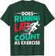 Does Running Late Count As Exercise Funny Workout Running T-Shirt - T-Shirt | Forest