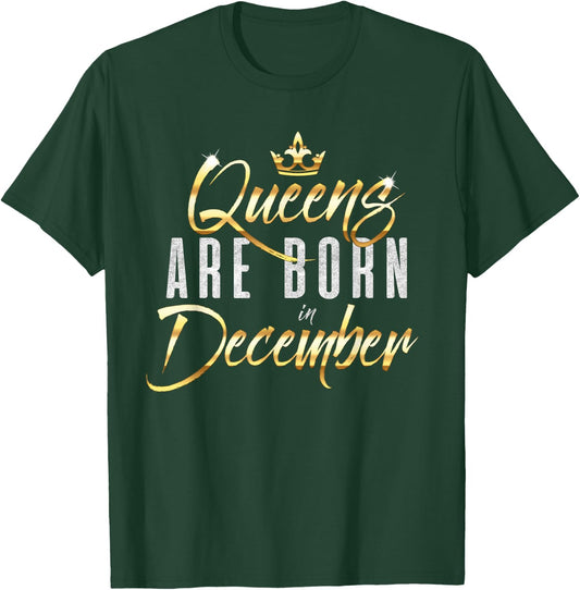 Queens Are Born In December Cute Birthday Gift Women Girls T-Shirt - T-Shirt | Forest