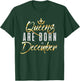 Queens Are Born In December Cute Birthday Gift Women Girls T-Shirt - T-Shirt | Forest