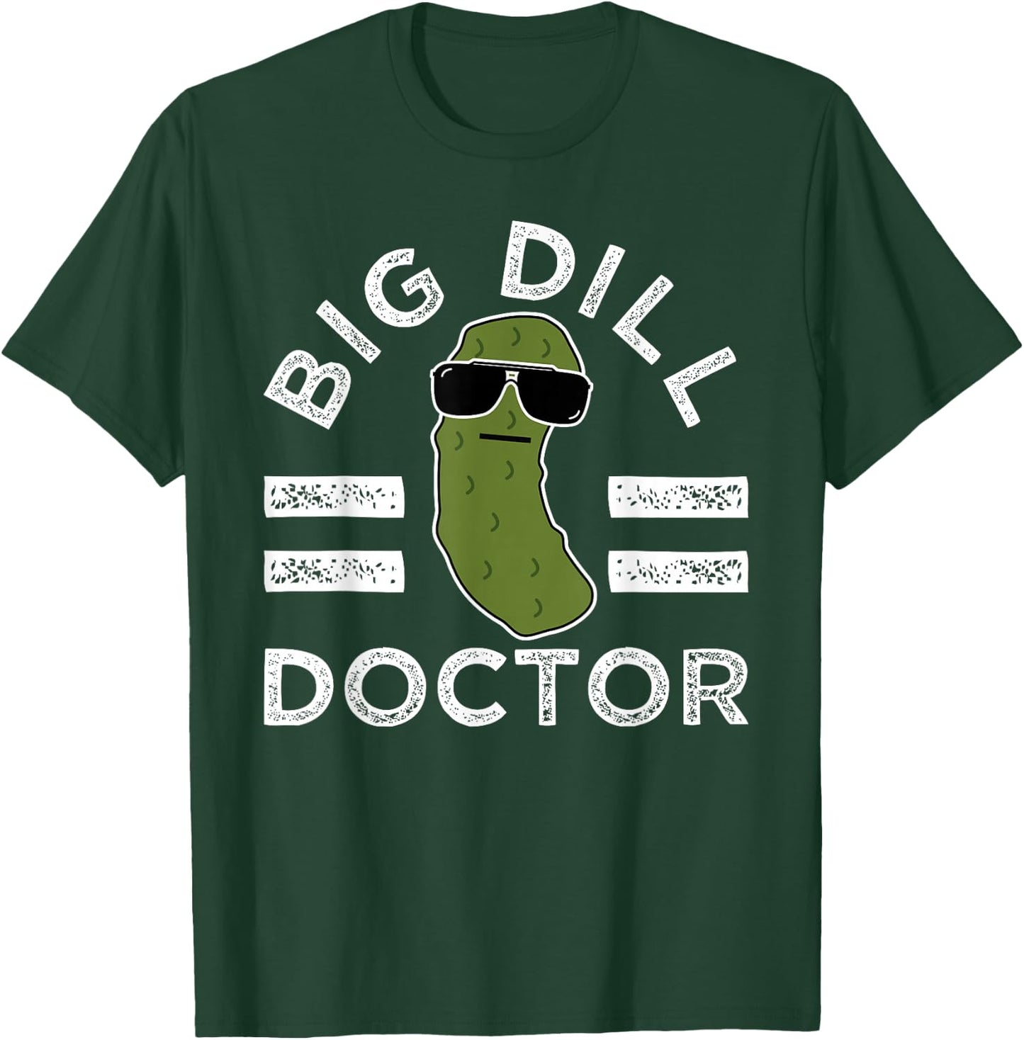 Pickle Pun Big Dill Doctor Funny Saying Medical Doc Humor T-Shirt - T-Shirt | Forest