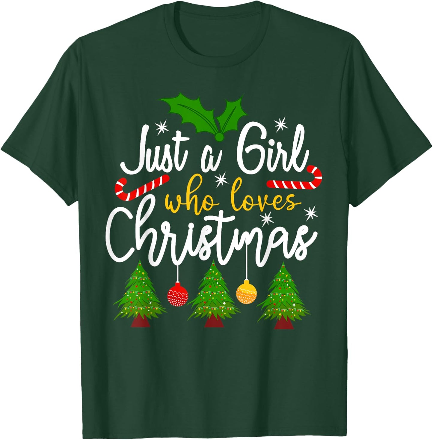 Just A Girl Who Loves Christmas Funny Xmas Holiday Girls T-Shirt - T-Shirt | Forest