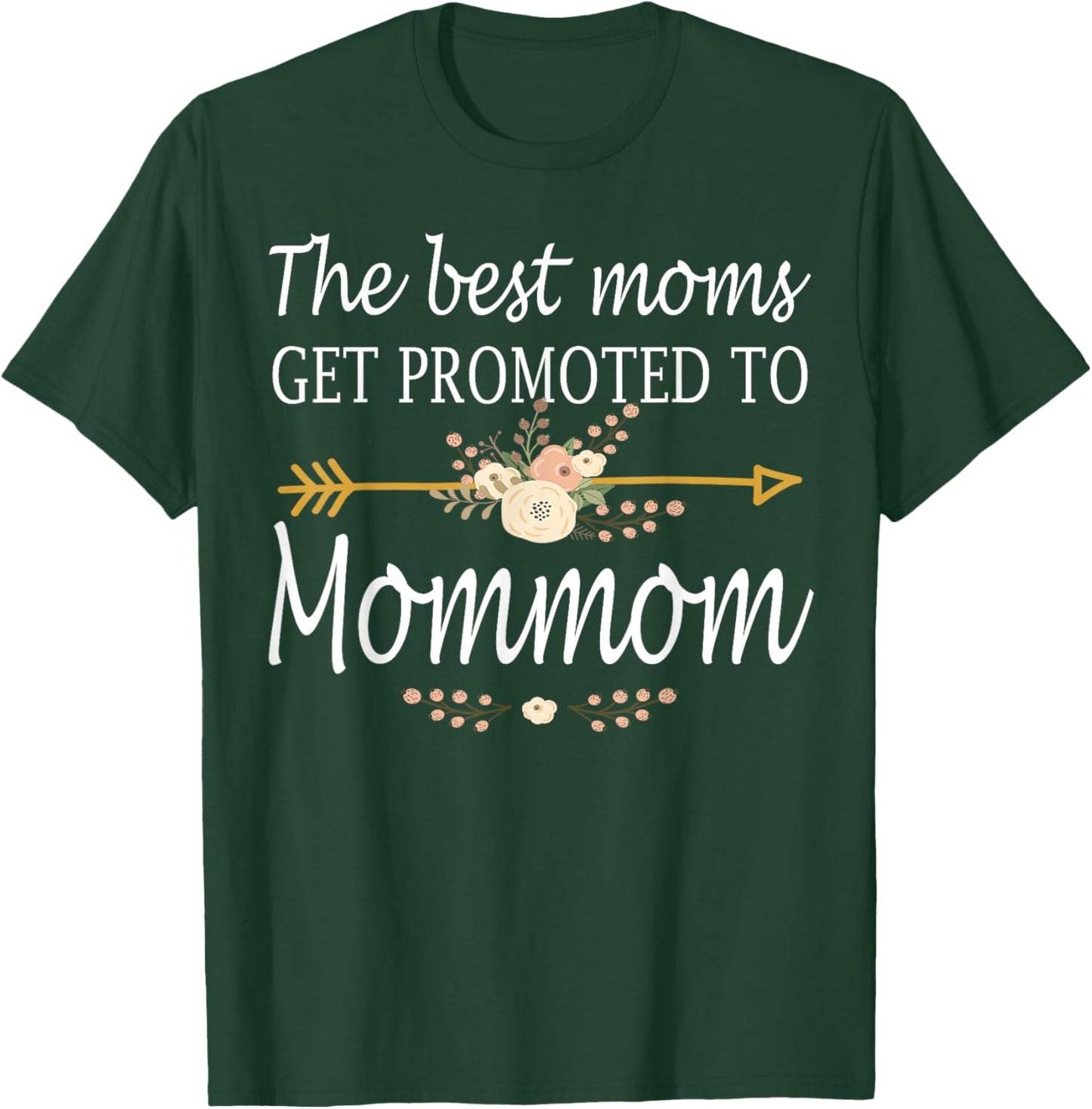 The Best Moms Get Promoted To Mommom Shirt Gift New Mommom T-Shirt - T-Shirt | Forest