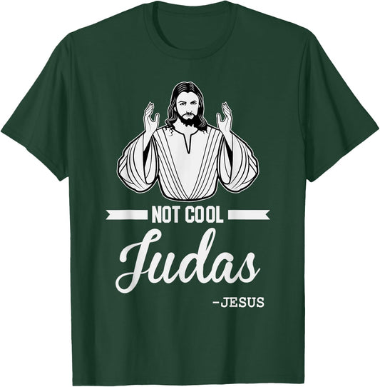 Not Cool Judas Christian Jesus Meme Humor Christ Lord T-Shirt - T-Shirt | Forest