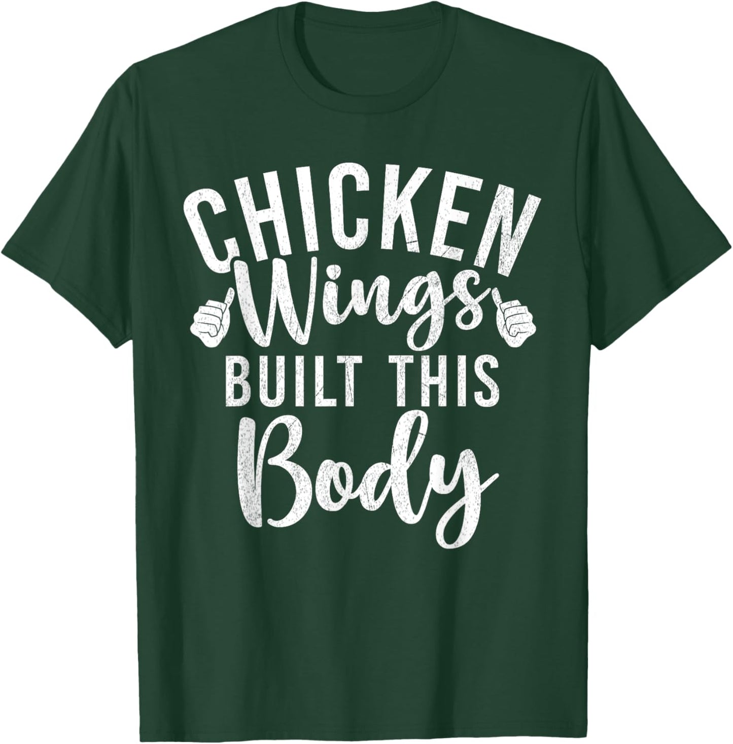 Chicken Wings built this Body Chicken Wings T-Shirt - T-Shirt | Forest