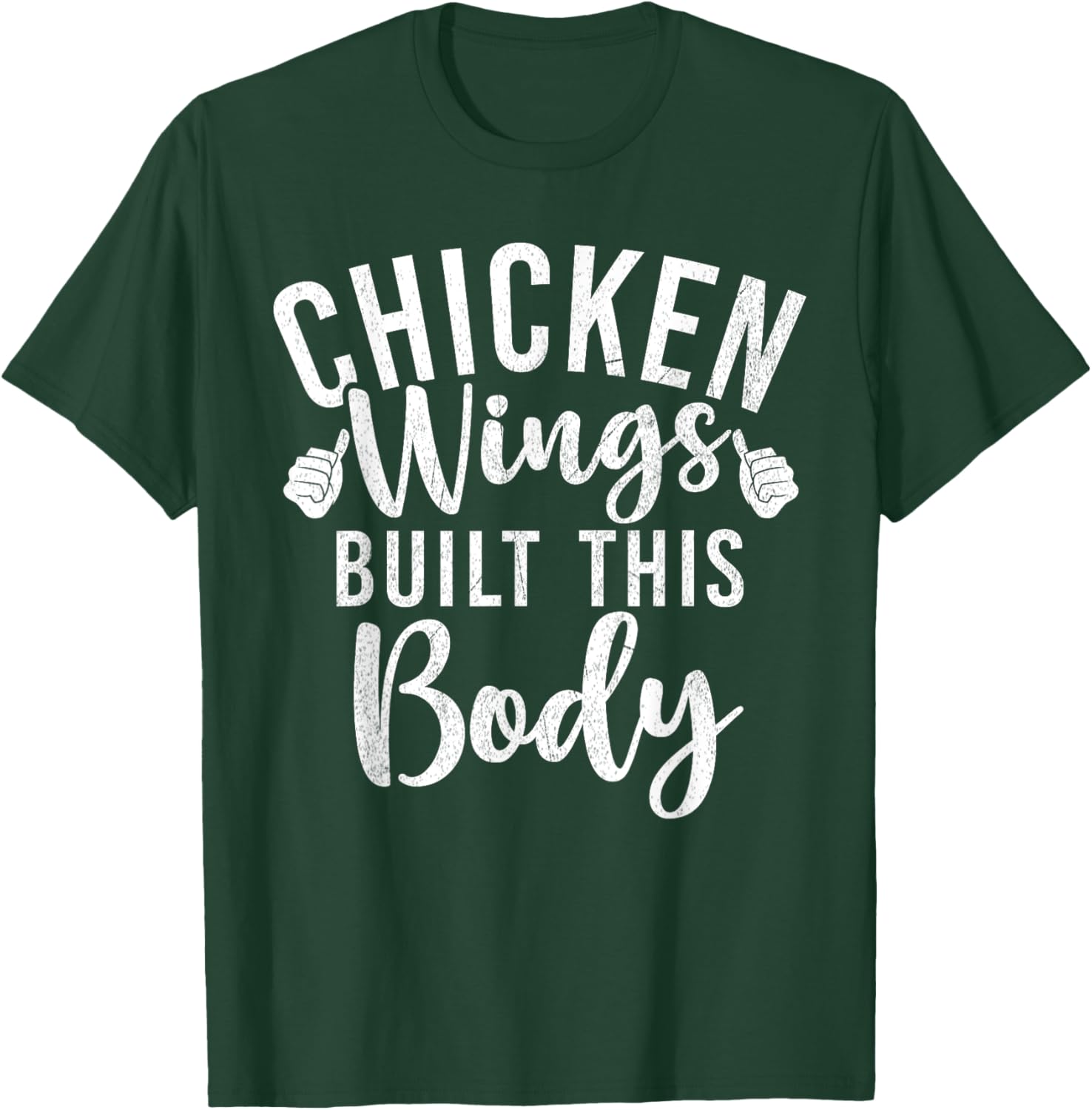 Chicken Wings built this Body Chicken Wings T-Shirt - T-Shirt | Forest