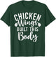 Chicken Wings built this Body Chicken Wings T-Shirt - T-Shirt | Forest