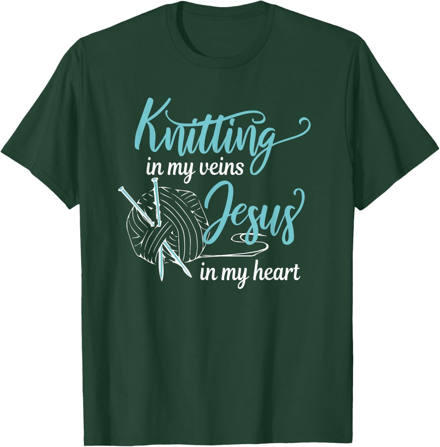 Knitting in my veins Jesus in my heart Christian Hobby T-Shirt - T-Shirt | Forest