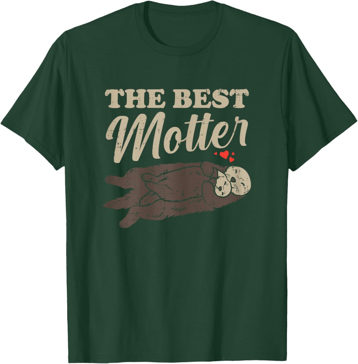 The Best Motter Sea Otter Mothers Day Mom Mommy Mama Women T-Shirt - T-Shirt | Forest