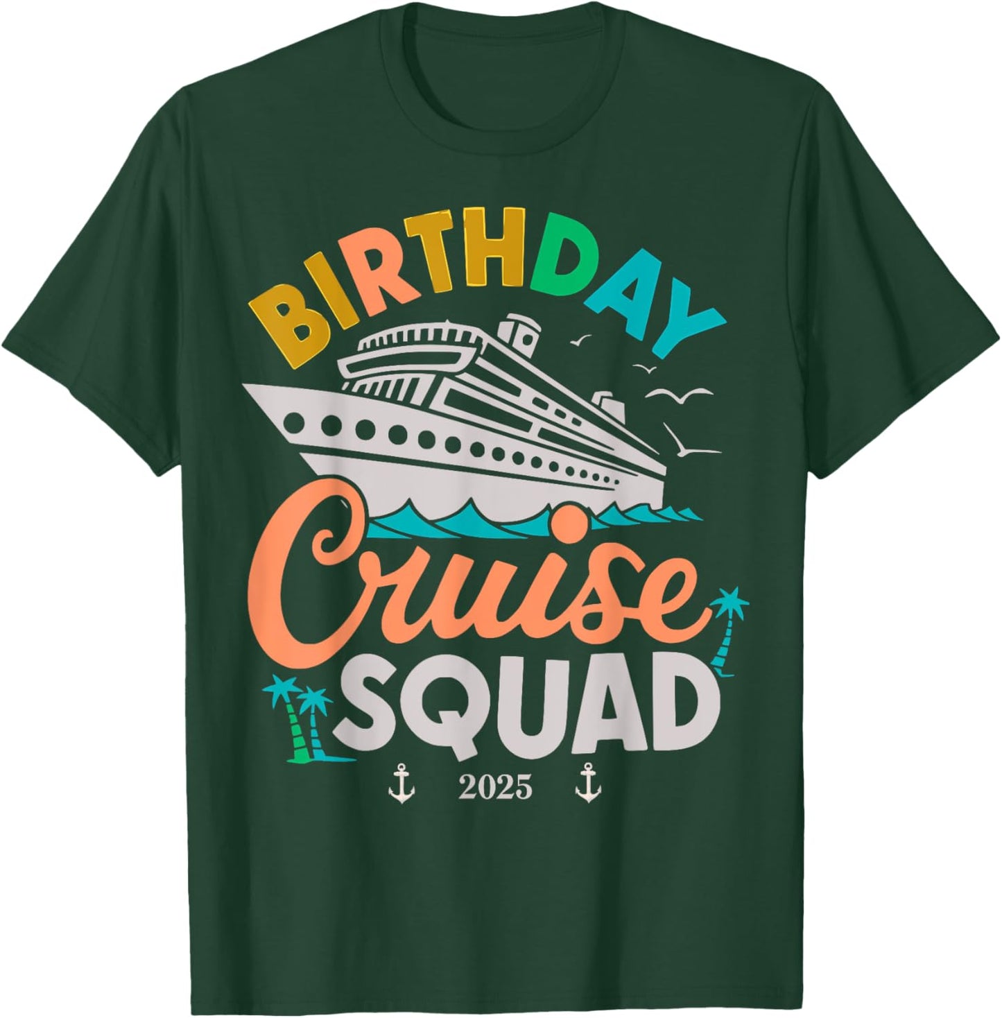 Birthday Cruise 2025 Party Cruise Birthday Vacation T-Shirt - T-Shirt | Forest