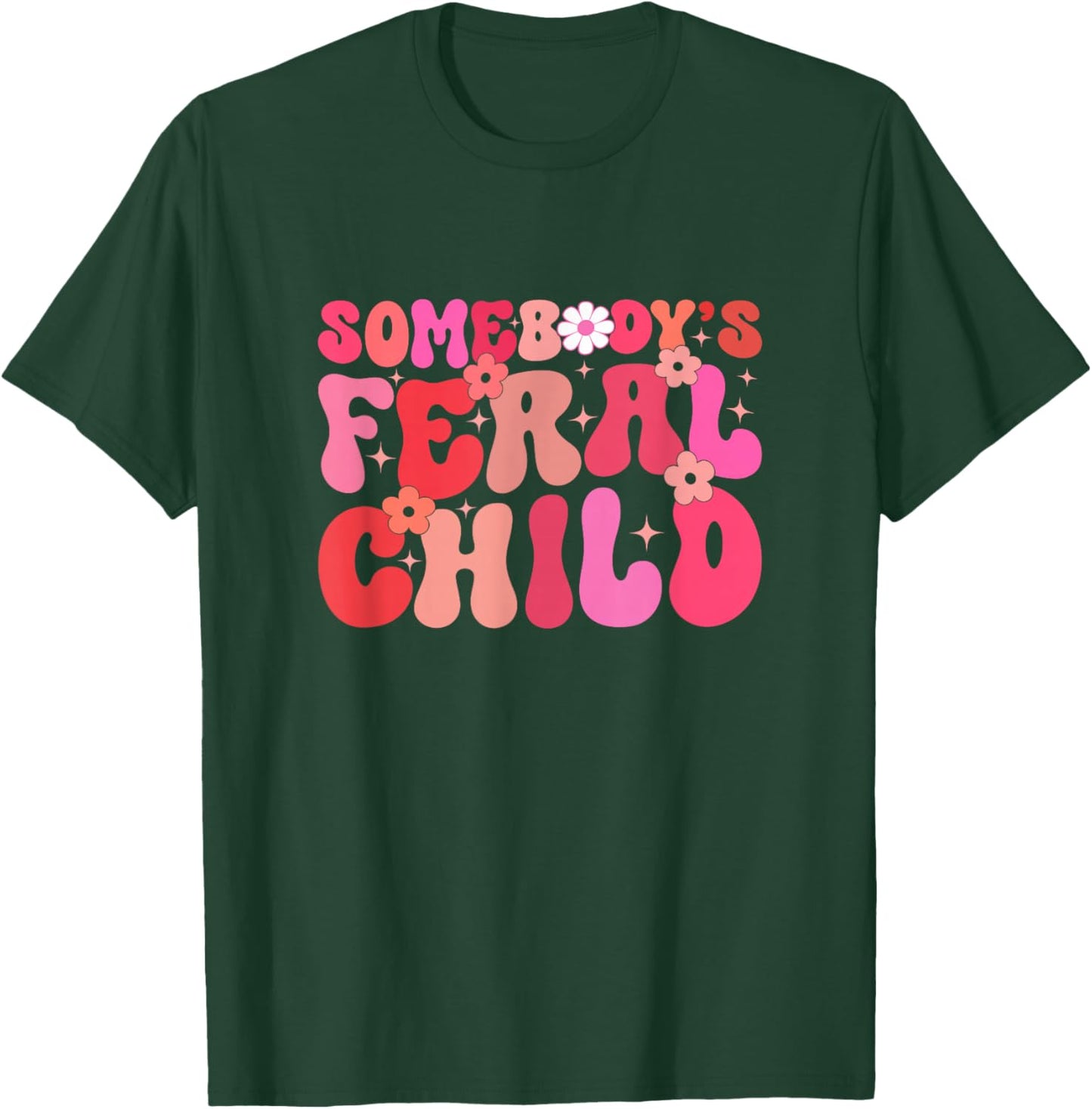 Somebody's Feral Child Toddler Girl Or Boy Flower Girl T-Shirt - T-Shirt | Forest