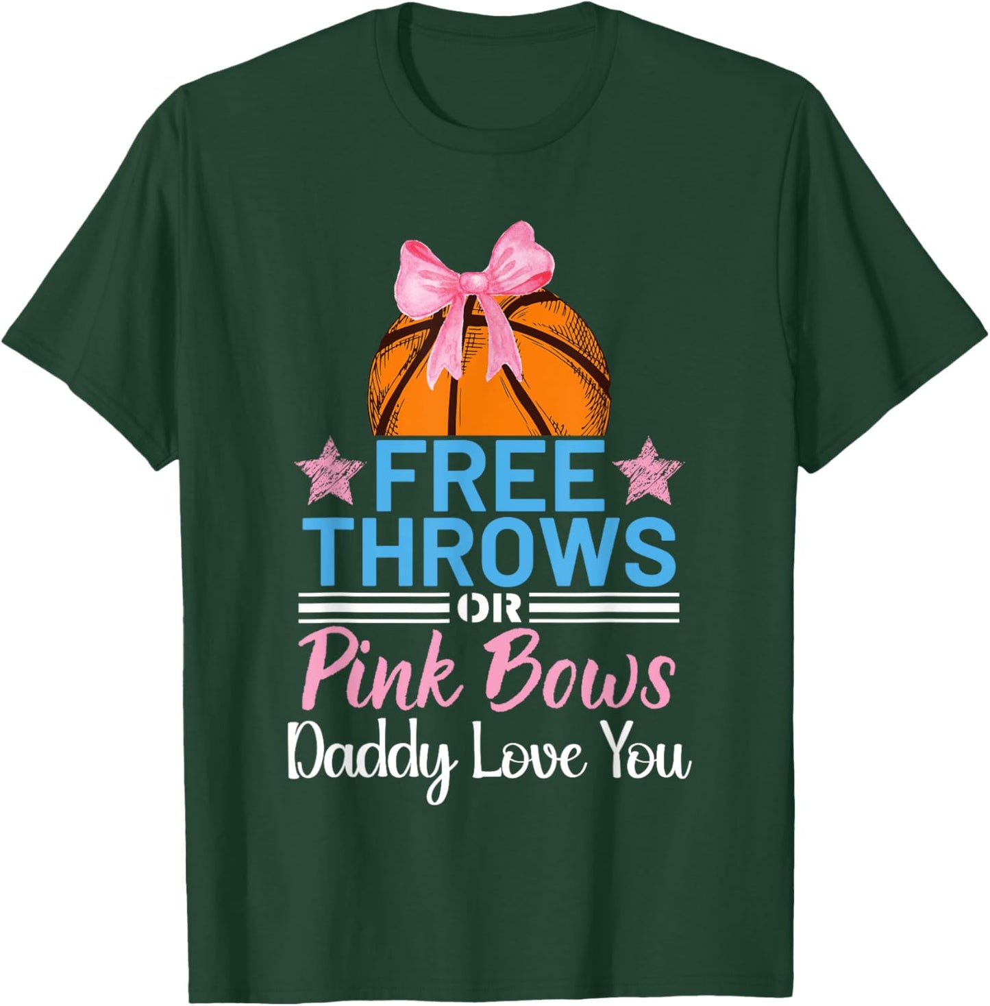 Free Throws or Pink Bows Daddy Loves You Gender Reveal T-Shirt - T-Shirt | Forest