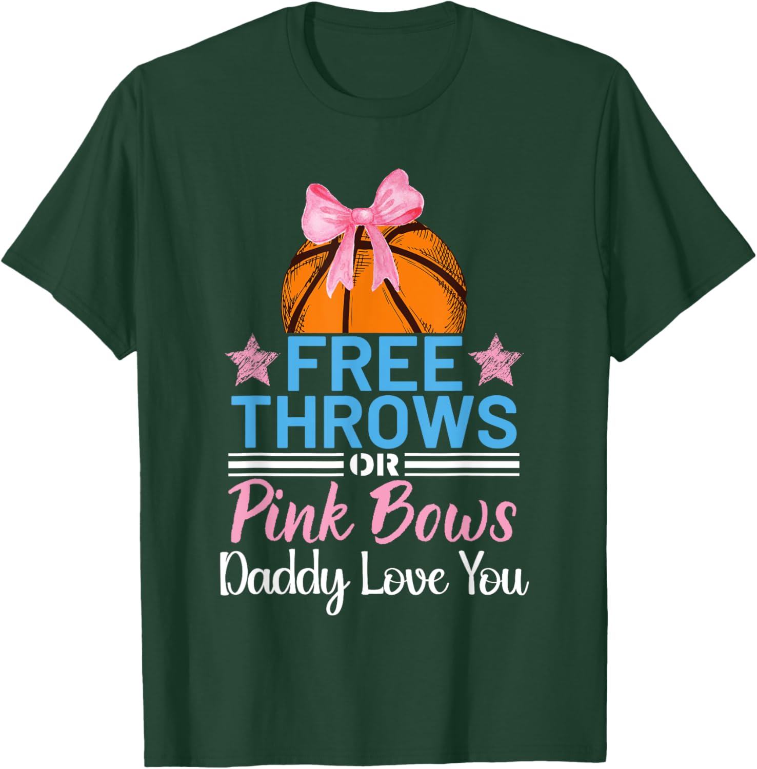 Free Throws or Pink Bows Daddy Loves You Gender Reveal T-Shirt - T-Shirt | Forest